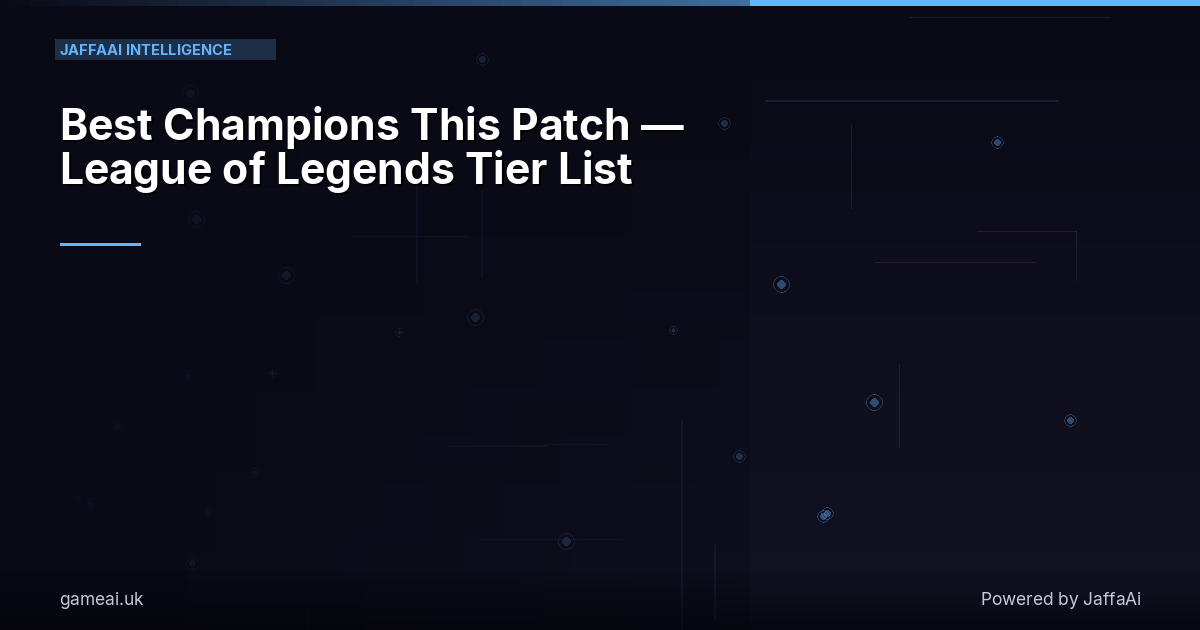 Best Champions This Patch — League of Legends Tier List