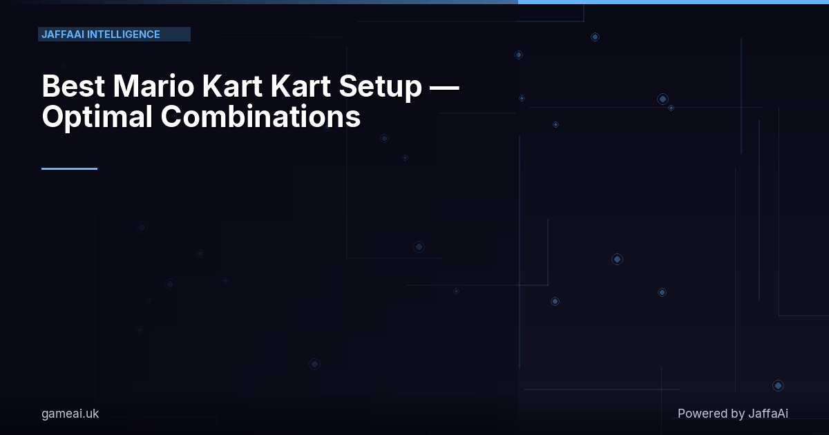 Best Mario Kart Kart Setup — Optimal Combinations