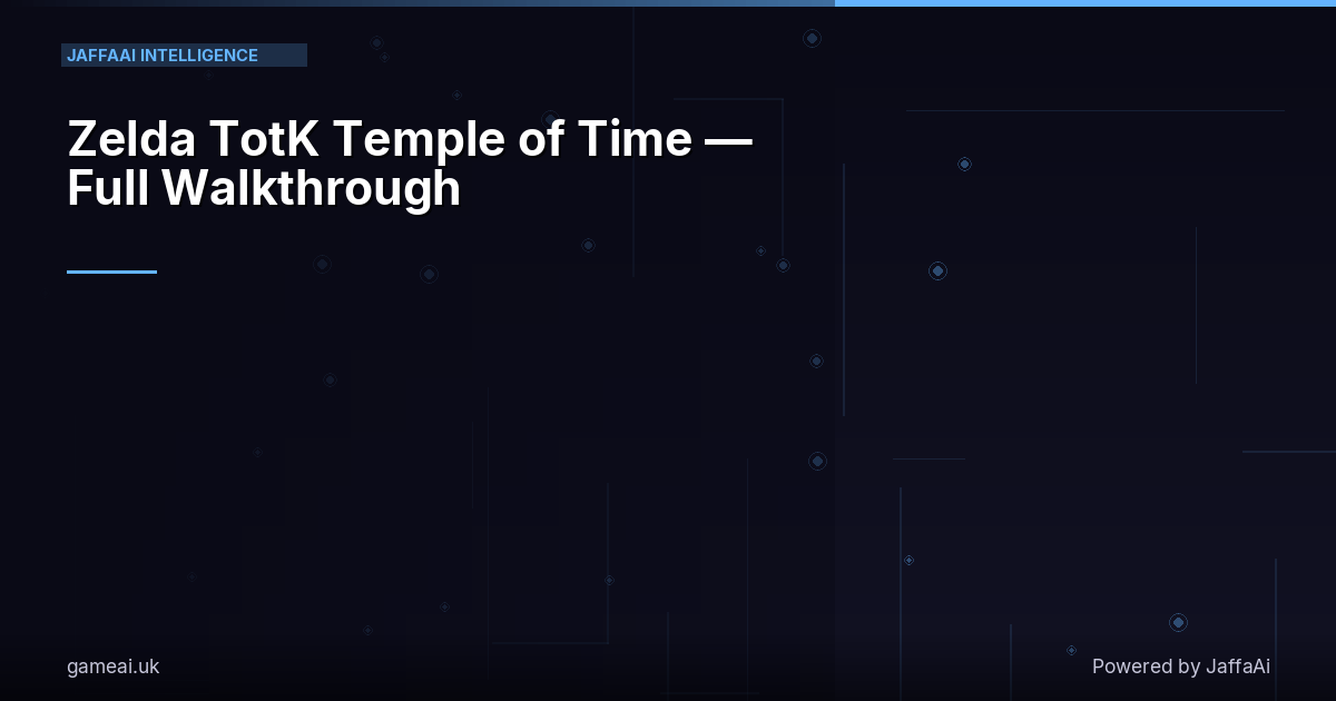 Zelda TotK Temple of Time — Full Walkthrough