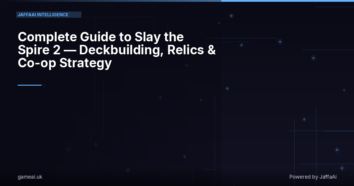 Complete Guide to Slay the Spire 2 — Deckbuilding, Relics & Co-op Strategy