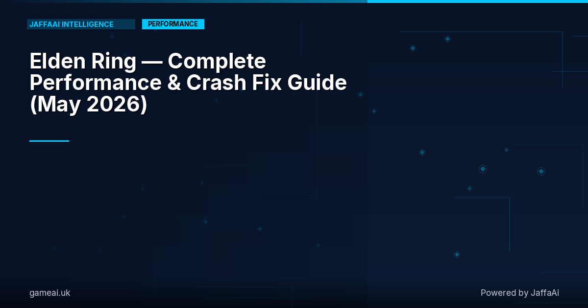 Elden Ring — Complete Performance & Crash Fix Guide (May 2026)