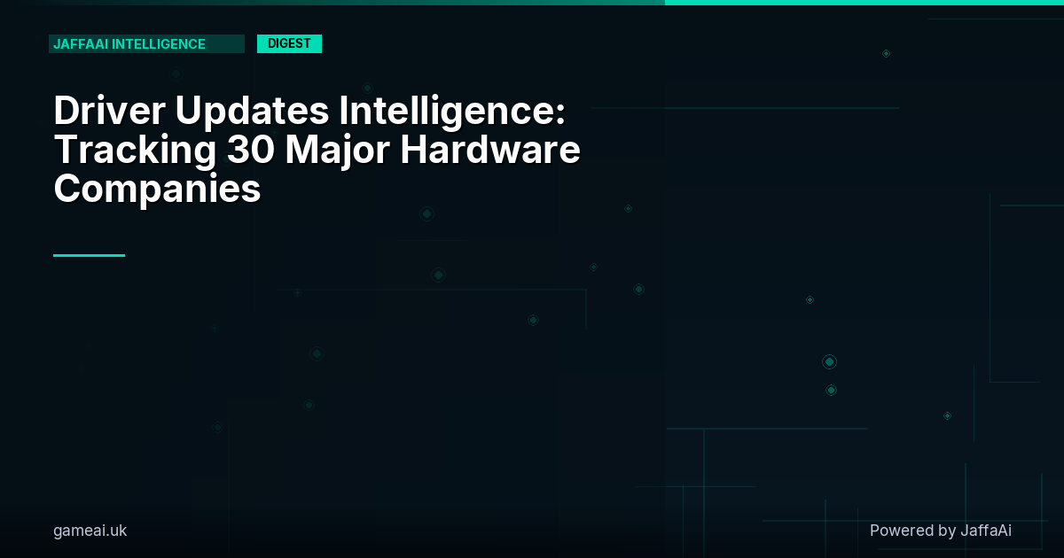 Driver Updates Intelligence: Tracking 30 Major Hardware Companies