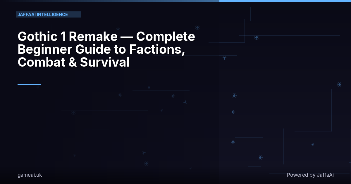 Gothic 1 Remake — Complete Beginner Guide to Factions, Combat & Survival